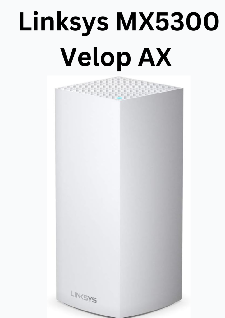 Linksys MX5300 Velop AX 6 Best Wifi Router For 50 Devices: Your Ultimate Guide