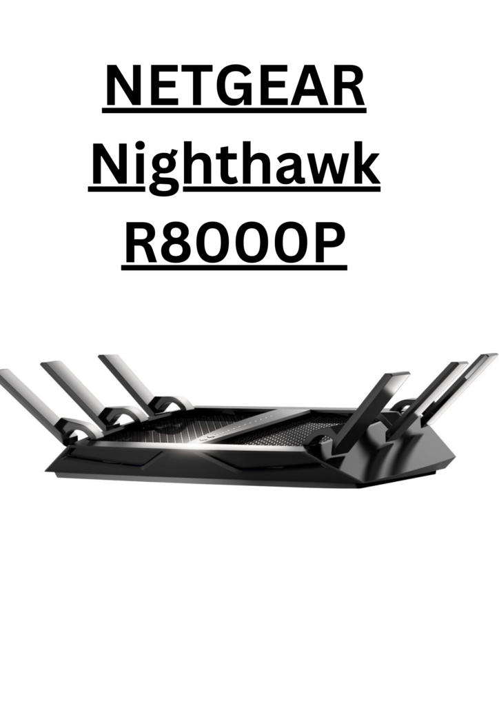 NETGEAR Nighthawk R8000P 6 Best Wifi Router For 50 Devices: Your Ultimate Guide