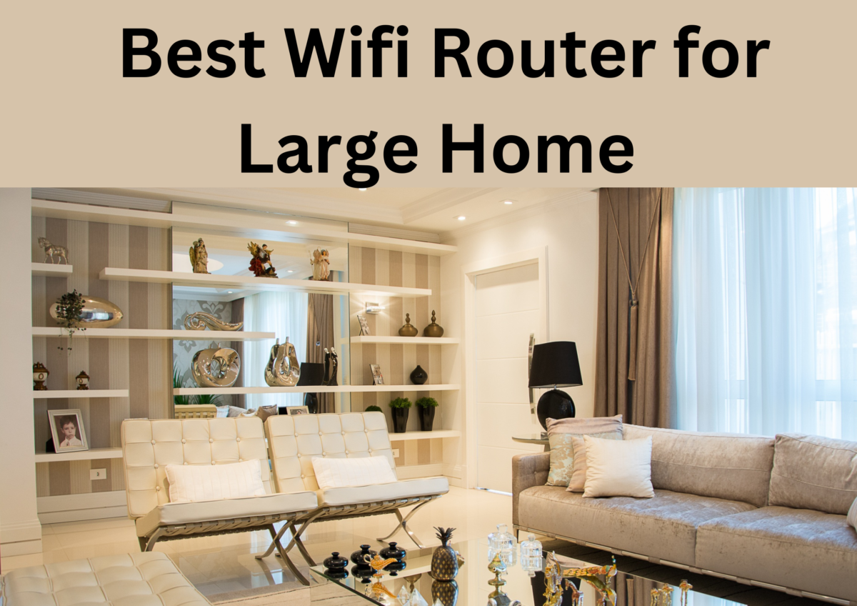 Best Wifi Router for Large Home