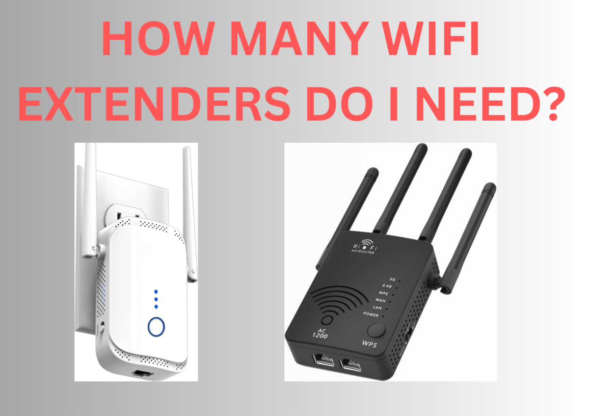 How Many WiFi Extenders Do I Need? All You Need to Know 2024