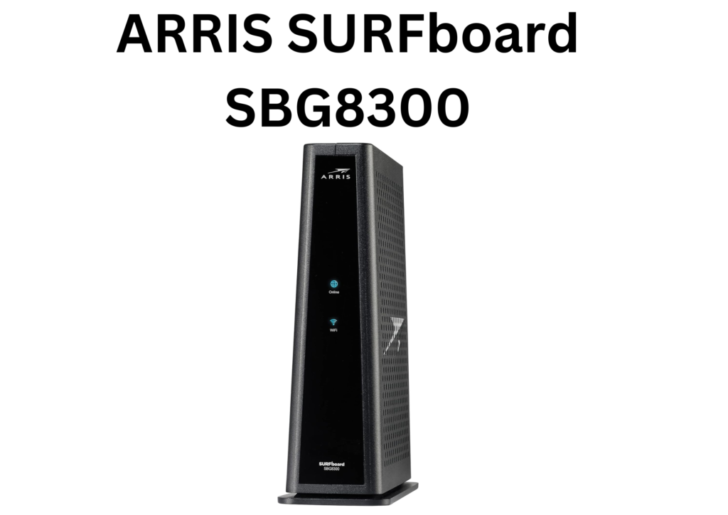 ARRIS SURFboard SBG8300 1 ARRIS SBG8300: Redefining High-Speed Connectivity