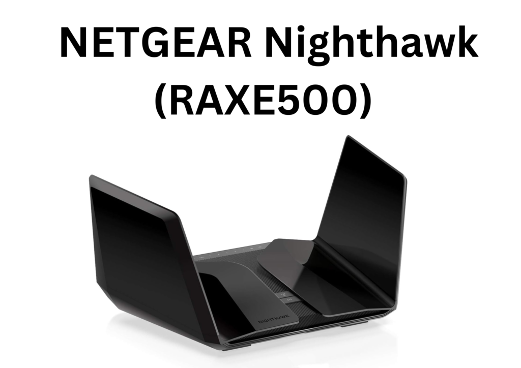 NETGEAR Nighthawk RAXE500 6 Best Wifi Router For 50 Devices: Your Ultimate Guide